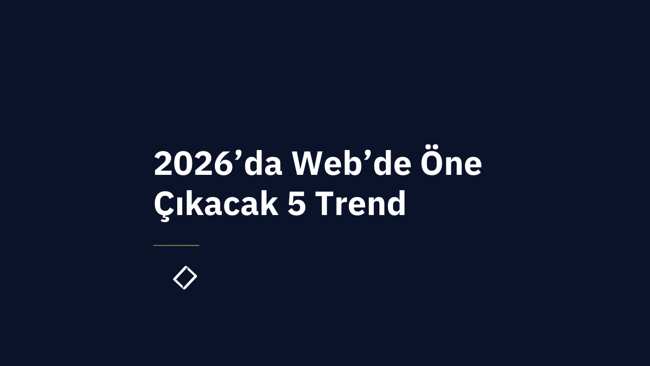 2026’da Web’de Öne Çıkacak 5 Trend - Lume Blog