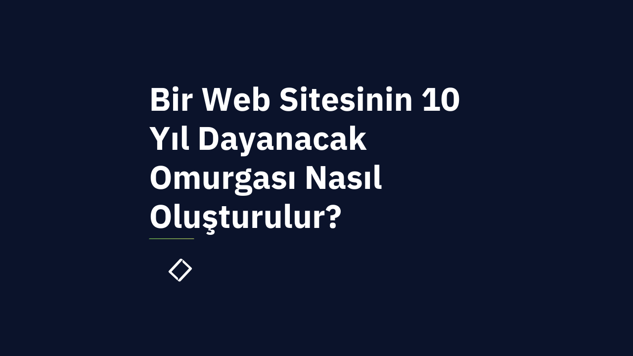 Bir Web Sitesinin 10 Yıl Dayanacak Omurgası: Kod, Tasarım ve İçerik Stratejisi - Lume Blog
