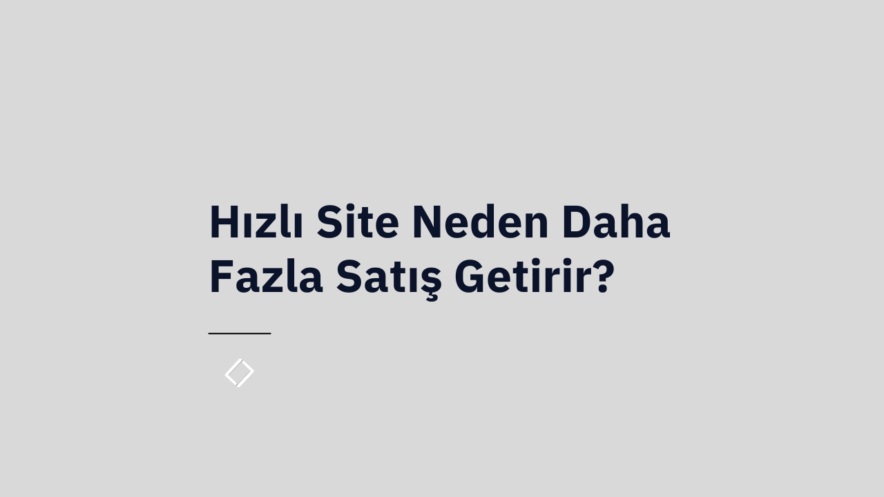Hızlı Site Neden Daha Fazla Satış Getirir? - Lume Blog